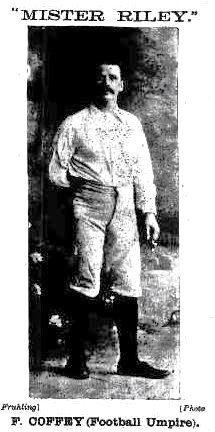 1900 Frank Coffey (Carlton 1886) South Aust. umpire
Trove; Quiz (SA) June 29 p11